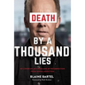 Death by a Thousand Lies: My cover up, my crash and my resurrection from sexual addiction.