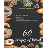 60 recipes of bread: Holiday bread, bagels, egg bread and cranberry bread recipes