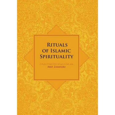 Rituals of Islamic Spirituality: A Study of Majlis Dhikr Groups in East Java