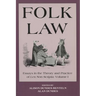 Folk Law Folk Law Folk Law: Essays in the Theory and Practice of Lex Non Scripta Essays in the Theory and Practice of Lex Non Scripta Essays in th