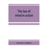 The law of mind in action; daily lessons and treatments in mental and spiritual science