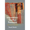International Conflict Feminism: Theory, Practice, Challenges