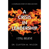 A Crisis in Leadership: I Still Believe