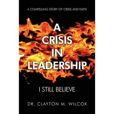 A Crisis in Leadership: I Still Believe