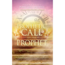The Prophetic Call of the Prophet: Hidden Secrets Revealed