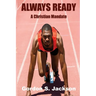 Always Ready: A Christian Mandate