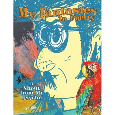 My Fantasies In Poetry: A Shout From My Psyche