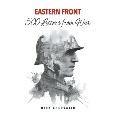 Eastern Front - 500 Letters from War
