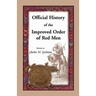 Official History of the Improved Order of Red Men: Compiled Under Authority from the Great Council of the United States by Past Great Incohonees Georg