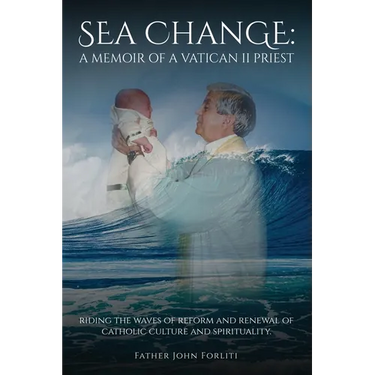 Sea Change: A Memoir of a Vatican II Priest