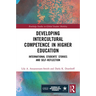 Developing Intercultural Competence in Higher Education: International Students' Stories and Self-Reflection