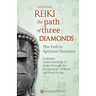 Reiki. The Path of Three Diamonds: The Path to Spiritual Harmony