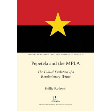 Pepetela and the MPLA: The Ethical Evolution of a Revolutionary Writer