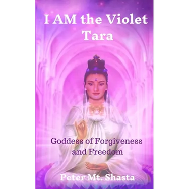 I AM the Violet Tara: Goddess of Forgiveness and Freedom