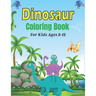 DINOSAUR Coloring Book For Kids Ages 8-12: 45 Cute Dino Illustrations With Facts. (Amazing Gift for Children's)