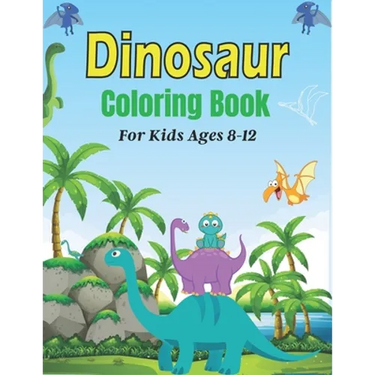 DINOSAUR Coloring Book For Kids Ages 8-12: 45 Cute Dino Illustrations With Facts. (Amazing Gift for Children's)