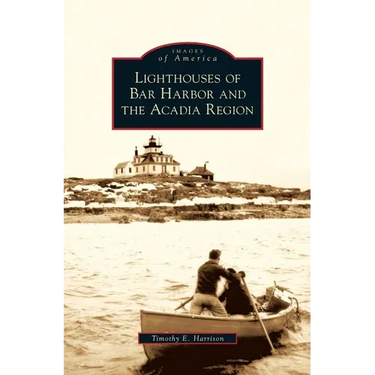 Lighthouses of Bar Harbor and the Acadia Region