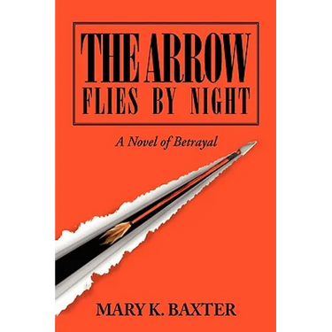 The Arrow Flies by Night: A Novel of Betrayal