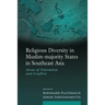 Religious Diversity in Muslim-majority States in Southeast Asia: Areas of Toleration and Conflict
