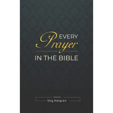 Every Prayer in the Bible