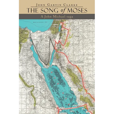 The Song of Moses: A John Michael Saga
