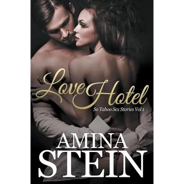 Love Hotel: So Taboo Sex Stories Vol 1
