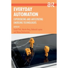 Everyday Automation: Experiencing and Anticipating Emerging Technologies