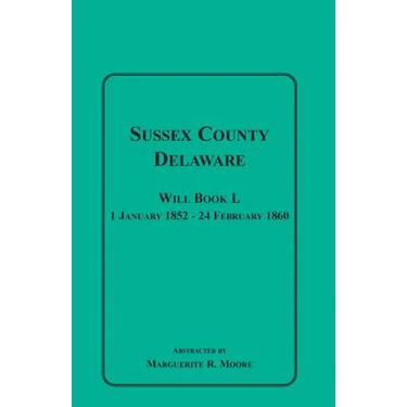 Sussex County, Delaware Will Book L: 1 January 1852-24 February 1860