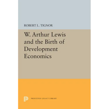 W. Arthur Lewis and the Birth of Development Economics