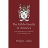 The Gibbs Family in America: From Massachusetts to California in Four Hundred Years