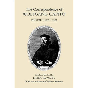 The Correspondence of Wolfgang Capito: Volume 1: 1507-1523