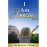 I Am Amazing