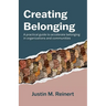 Creating Belonging: A practical guide to accelerate belonging in organizations and communities