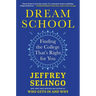 Dream School: Finding the College That's Right for You