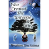 Who Created the Universe & Why?