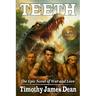 Teeth: The Epic Novel of War and Love