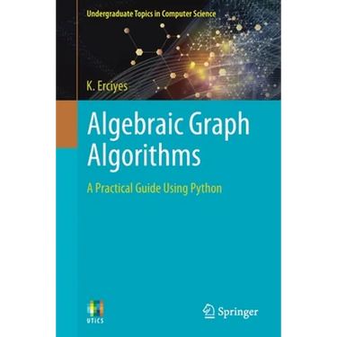 Algebraic Graph Algorithms: A Practical Guide Using Python