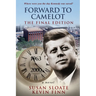 Forward to Camelot: The Final Edition