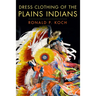 Dress Clothing of the Plains Indians: Volume 140