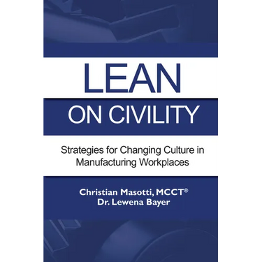 Lean on Civility: Strategies for Changing Culture in Manufacturing Workplaces