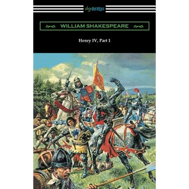 Henry IV, Part 1 (Annotated by Henry N. Hudson with an Introduction by Charles Harold Herford)