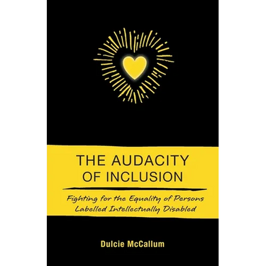 The Audacity of Inclusion: Fighting for the Equality of Persons Labelled Intellectually Disabled