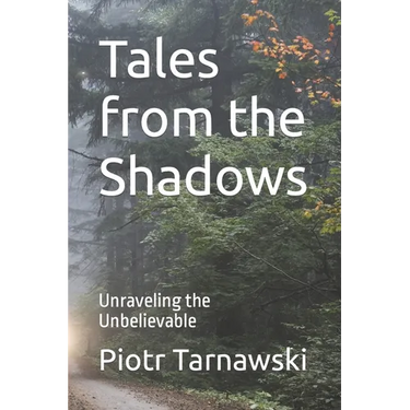 Tales from the Shadows: Unraveling the Unbelievable