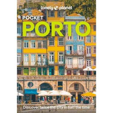 Lonely Planet Pocket Porto: Discover Twice the City in Half the Time Top Sights Maps & Walking Tours Covers Praia de Matosinhos, Vila Nova de Gaia, Cl