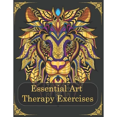 Essential Art Therapy Exercises: Mindfulness Animal Coloring Books for Adults (Effective Techniques to Manage Anxiety/ Stress / PTSD )