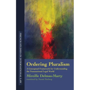 Ordering Pluralism: A Conceptual Framework for Understanding the Transnational Legal World