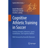 Cognitive Athletic Training in Soccer: Training Strength, Endurance, Speed, Coordination, and Cognitive Abilities
