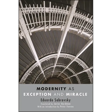 Modernity as Exception and Miracle