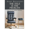 The Title is the Problem: Why "Executive Assistant" Falls Short