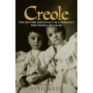 Creole: The History and Legacy of Louisiana's Free People of Color